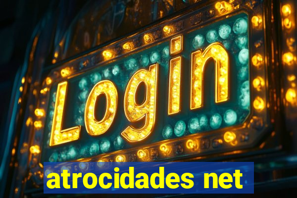 atrocidades net